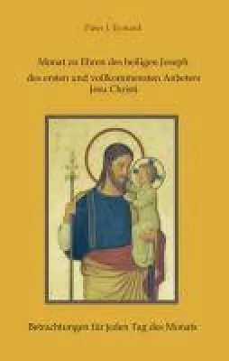 Bild: Monat zu Ehren des heiligen Joseph, des ersten und vollkommensten Anbeters Jesu Christi.
