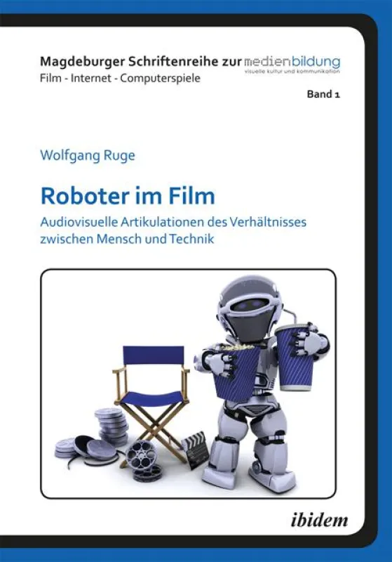 Wolfgang Ruge: Roboter im Film (ISBN 978-3-8382-0338-6)