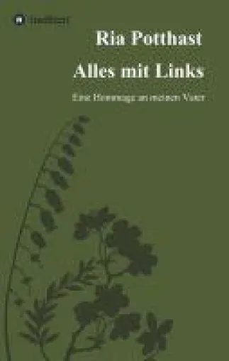 Bild: Alles mit Links - Erinnerungen einer Gärtnerfamilie