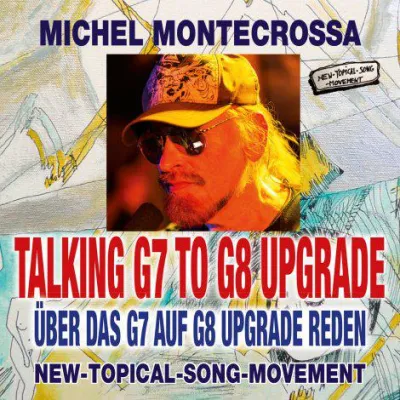 Bild: Michel Montecrossa's CD zum G7 Gipfel 'Talking G7 To G8 Upgrade – Über Das G7 Auf G8 Upgrade Reden'
