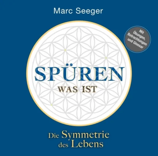 Bild: Spüren was ist -  Spiritueller Ratgeber