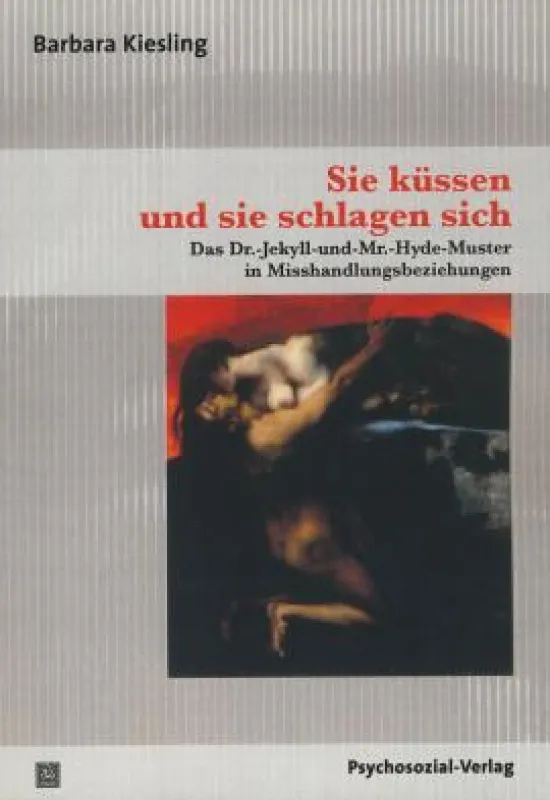 Barbara Kiesling: »Sie küssen und sie schlagen sich«, Psychosozial Verlag