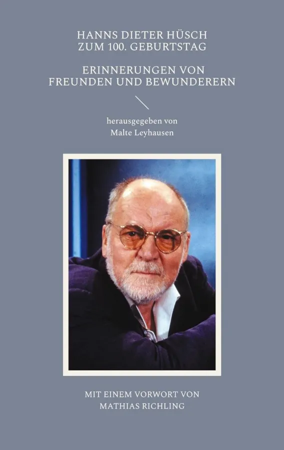 Malte Leyhausen (Hrsg.): Hanns Dieter Hüsch zum 100. Geburtstag. BoD Verlag, 274 Seiten, 18 Euro (© United Archives GmbH/Alamy Stock Foto)