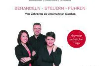 Bild: Behandeln - Steuern - Führen: Wie Zahnärzte als Unternehmer bestehen