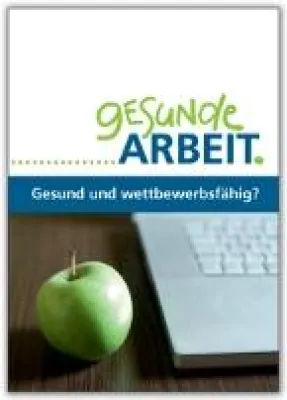 Broschüre gibt Einblick in Projekt Gesunde Arbeit Bild: Broschüre gibt Einblick in Projekt Gesunde Arbeit
