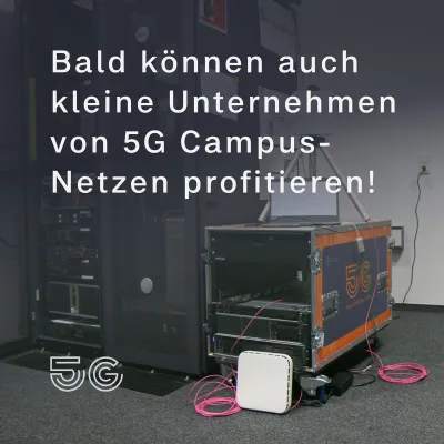Fraunhofer FIT: Bald können auch kleine und mittelständische Unternehmen von 5G Campus-Netzen profitieren! Bild: Fraunhofer FIT: Bald können auch kleine und mittelständische Unternehmen von 5G Campus-Netzen profitieren!
