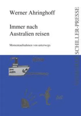 Bild: Werner Ahringhoff publiziert Erstlingswerk „Immer nach Australien reisen“ in der Weimarer Schiller-Presse