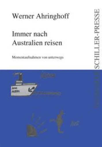 Werner Ahringhoff publiziert Erstlingswerk „Immer nach Australien reisen“ in der Weimarer Schiller-Presse Bild: Werner Ahringhoff publiziert Erstlingswerk „Immer nach Australien reisen“ in der Weimarer Schiller-Presse