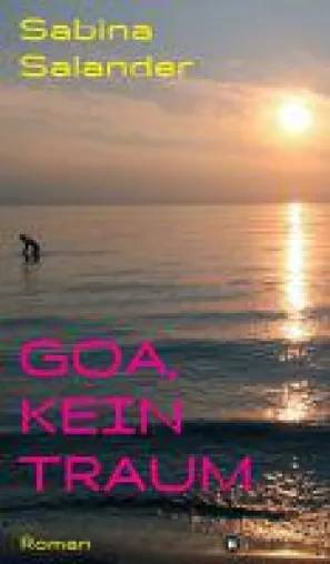 Bild: Goa, kein Traum - aktueller Urlaubsroman erzählt von einer Dreiecksgeschichte im indischen Goa