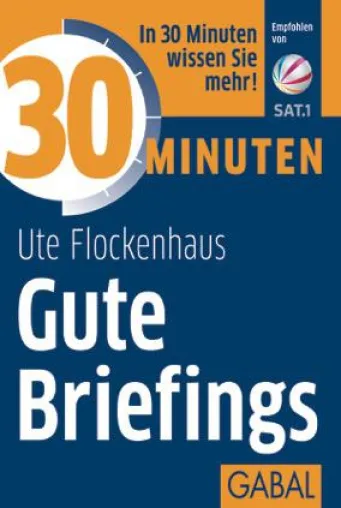 Buchneuerscheinung "30 Minuten Gute Briefings" Bild: Buchneuerscheinung "30 Minuten Gute Briefings"
