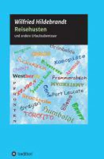 Reisehusten - humorvoller Reisebericht führt uns rund um die Welt Bild: Reisehusten - humorvoller Reisebericht führt uns rund um die Welt