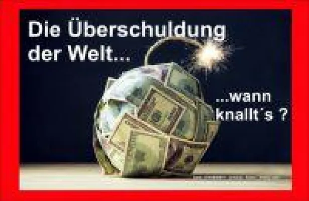 Bild: Die Überschuldung der Welt - wann knallt´s ? Über den Wahnsinn der Geld- und Fiskalpolitik