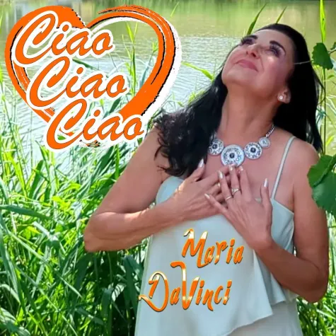 Bild: Ciao Ciao Ciao der neue Hit von Maria Da Vinci  