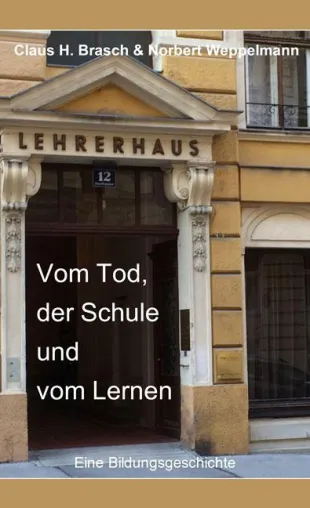 Bild: Vom Tod, der Schule und vom Lernen - Eine Bildungsgeschichte