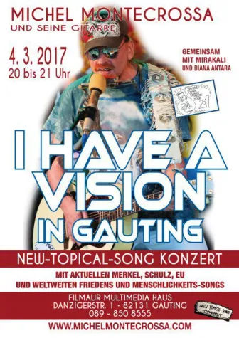 Bild: Michel Montecrossa's 'I Have A Vision' Konzert am 4. März in Gauting mit Songs zu Merkel, Schulz, EU & Frieden