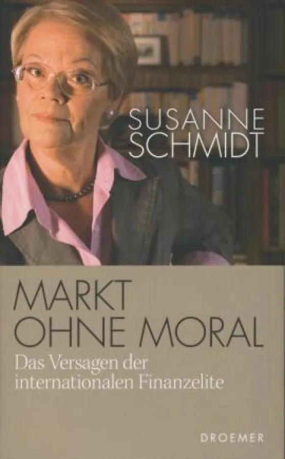 Susanne Schmidt: »Markt ohne Moral«, Verlagsgruppe Droemer Knaur