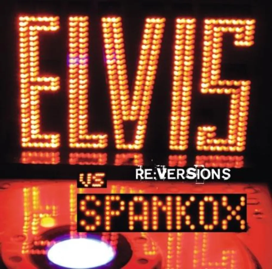 Elvis vs. Spankox / RE:Versions