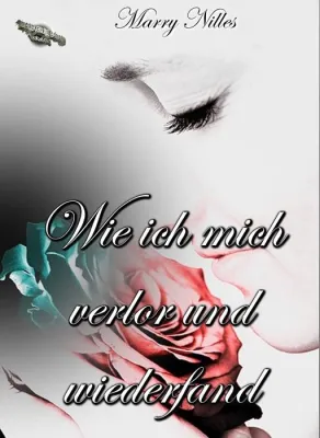 Bild: „Wie ich mich verlor und wiederfand“ - ein Buch mit Höhen und Tiefen der Autorin Marry Nilles