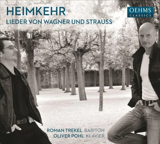 Bild: CD-Neuveröffentlichung am 25. 08.14 bei OehmsClassics: Heimkehr – Lieder von Wagner und Strauss – R. Trekel