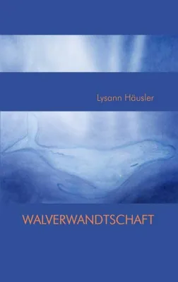 Bild: Neuerscheinung - Lysann Häusler mit ihrem Erstlingswerk "Walverwandtschaft"