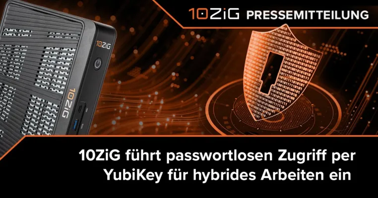 10ZiG führt passwortlosen Zugriff per YubiKey für hybrides Arbeiten ein Bild: 10ZiG führt passwortlosen Zugriff per YubiKey für hybrides Arbeiten ein