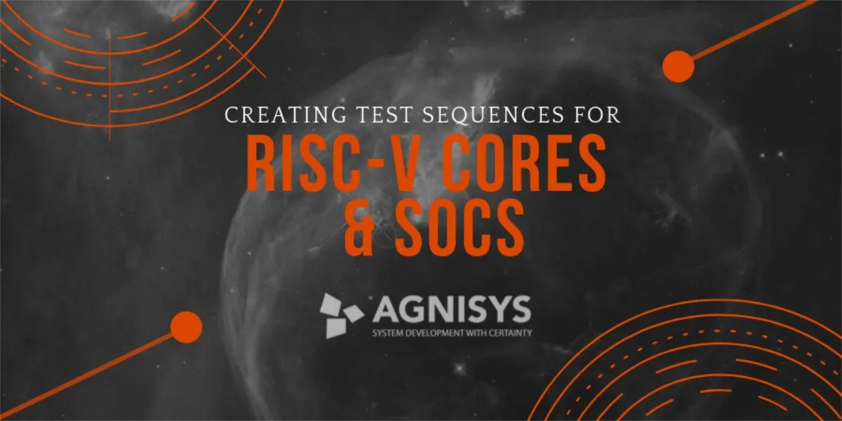 Agnisys auf DVCon Europe: Präsentation eines Testsequenz-Generators für RISC-V-Cores und SoCs