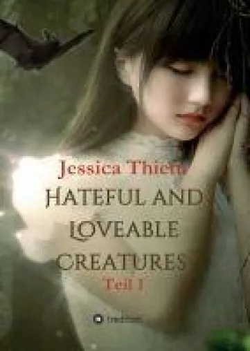 Bild: Hateful and Loveable Creatures - Abenteuerlicher Fantasy-Roman