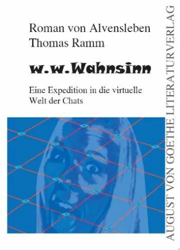 Frankfurter Verlagsgruppe: w.w.Wahnsinn - Eine Expedition in die virtuelle Welt der Chats Bild: Frankfurter Verlagsgruppe: w.w.Wahnsinn - Eine Expedition in die virtuelle Welt der Chats