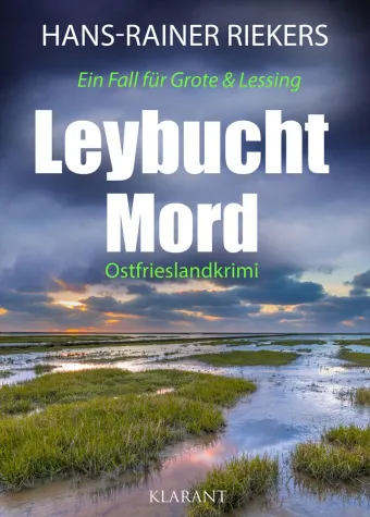 Neuerscheinung: Ostfrieslandkrimi "Leybuchtmord" von Hans-Rainer Riekers im Klarant Verlag Bild: Neuerscheinung: Ostfrieslandkrimi "Leybuchtmord" von Hans-Rainer Riekers im Klarant Verlag