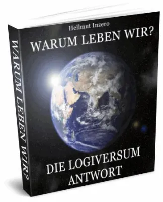 Bild: Warum leben wir? - Die Logiversum Antwort