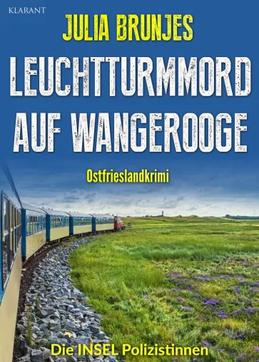 Bild: Ostfrieslandkrimi "Leuchtturmmord auf Wangerooge" von Julia Brunjes im Klarant Verlag