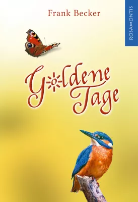 Bild: Goldene Tage von Frank Becker im Rosamontis Verlag veröffentlicht