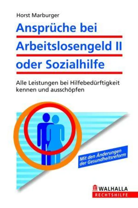 Horst Marburger, Ansprüche bei Arbeitslosengeld II oder Sozialhilfe, WALHALLA Fachverlag