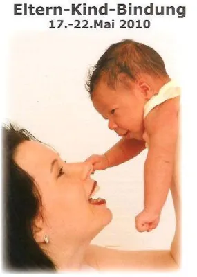 ELTERN-KIND-BINDUNG Weltgeburtswoche 2010 Bild: ELTERN-KIND-BINDUNG Weltgeburtswoche 2010
