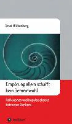 Bild: Empörung allein schafft kein Gemeinwohl - Reflexionen und Impulse abseits betreuten Denkens