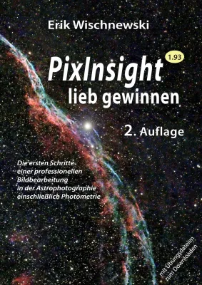 Bild: PixInsight lieb gewinnen: Buch zur professionellen Bearbeitung astronomischer Bilder