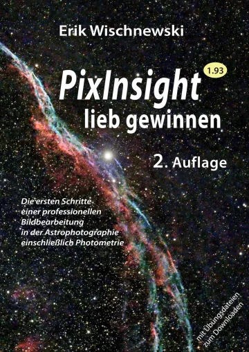 Bild: PixInsight lieb gewinnen: Buch zur professionellen Bearbeitung astronomischer Bilder