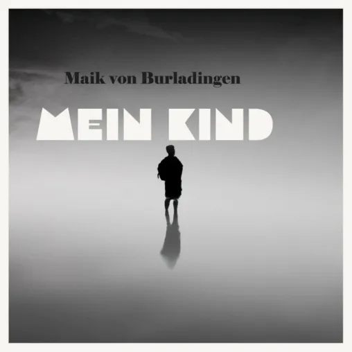 Mein Kind - die emotionale Ballade von Maik von Burladingen Bild: Mein Kind - die emotionale Ballade von Maik von Burladingen