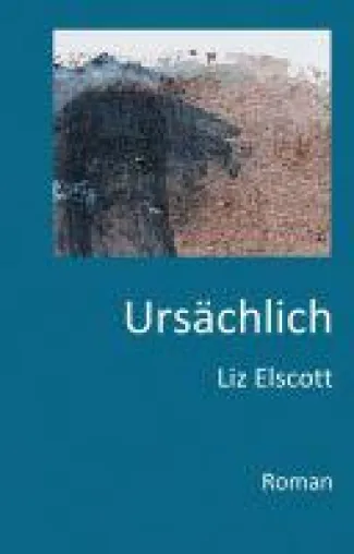 Bild: Ursächlich - Psychologischer Frauen-Roman und Reisebericht in Einem
