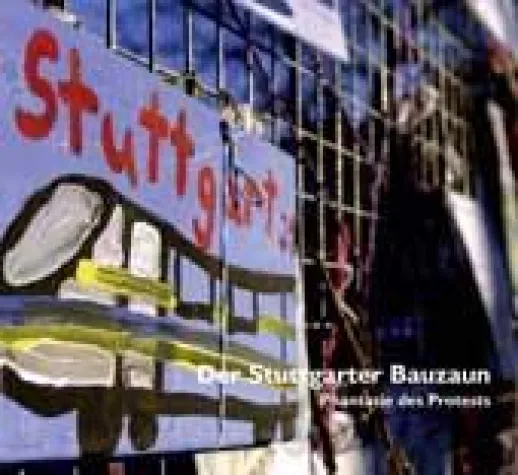 Bild: Der Stuttgarter Bauzaun - Symbol des Widerstands