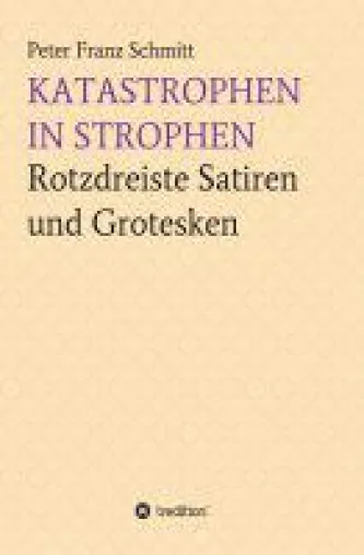 Katastrophen in Strophen - Lesefutter für den literarisch ambitionierten Wutbürger Bild: Katastrophen in Strophen - Lesefutter für den literarisch ambitionierten Wutbürger