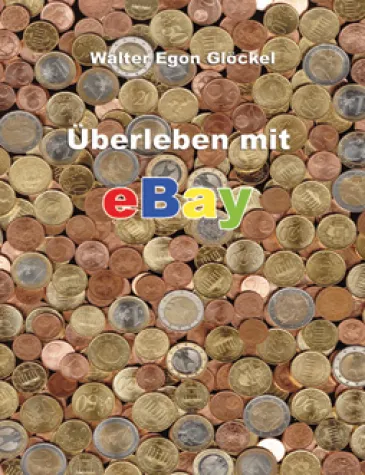 Bild: überleben mit ebay - das original von walter egon gloeckel