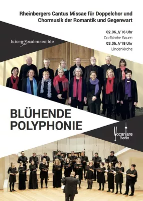 BLÜHENDE POLYPHONIE Rheinbergers Cantus Missae für Doppelchor und Chormusik der Romantik und Gegenwart Bild: BLÜHENDE POLYPHONIE Rheinbergers Cantus Missae für Doppelchor und Chormusik der Romantik und Gegenwart