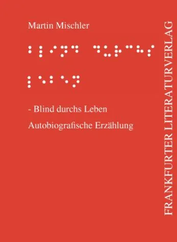 Bild: „Blind durchs Leben“ – Martin Mischler schreibt im Frankfurter Literaturverlag über das Leben Sehgeschädigter