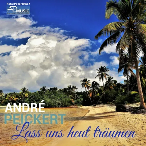 Bild: Lass uns heut träumen - der neue Sommerschlager von Andre Peickert