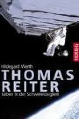 Neues Buch / spannende Insights: Thomas Reiter - Leben in der Schwerelosigkeit Bild: Neues Buch / spannende Insights: Thomas Reiter - Leben in der Schwerelosigkeit