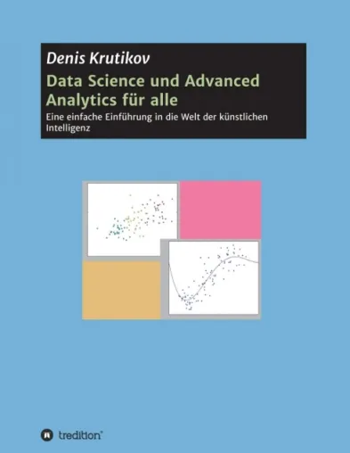 Bild: Data Science und Advanced Analytics für alle - Eine Einführung in die Welt der künstlichen Intelligenz