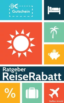 Bild: Ratgeber ReiseRabatt : Billiger reisen mit Sofortrabatt, Reisegutschein, Cashback, Bonus und Preisfehler