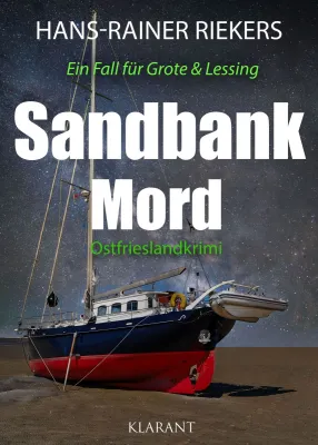 Bild: Neuerscheinung: Ostfrieslandkrimi "Sandbankmord" von Hans-Rainer Riekers im Klarant Verlag