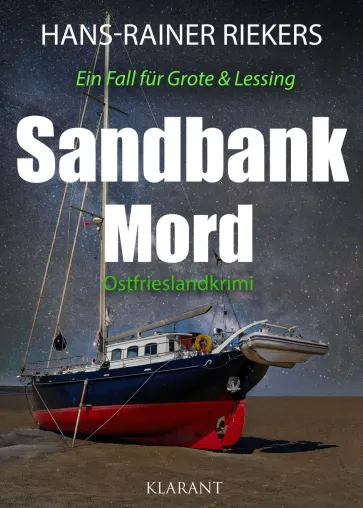 Neuerscheinung: Ostfrieslandkrimi "Sandbankmord" von Hans-Rainer Riekers im Klarant Verlag Bild: Neuerscheinung: Ostfrieslandkrimi "Sandbankmord" von Hans-Rainer Riekers im Klarant Verlag